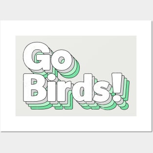 Go Birds Posters and Art